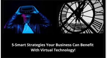 5-Smart Strategies Your Business Can Benefit with a Virtual Technology!