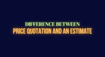 Difference Between A Price Quotation And An Estimate