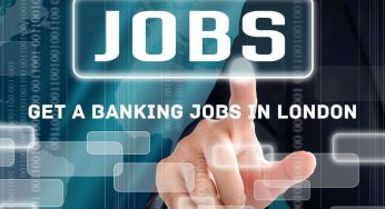 How Can I Get A Banking Jobs In London?