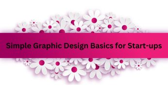 Simple Graphic Design Basics for Start-ups