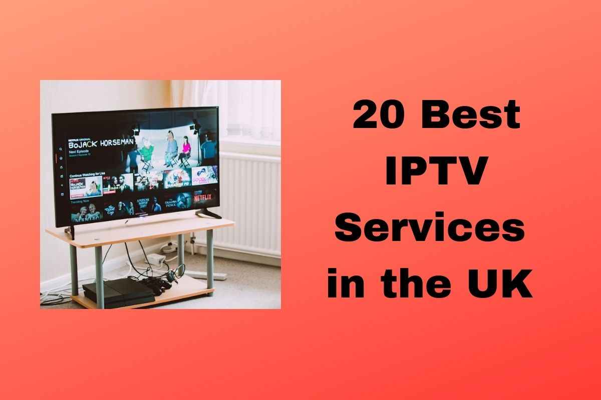 20 Best IPTV Service UK