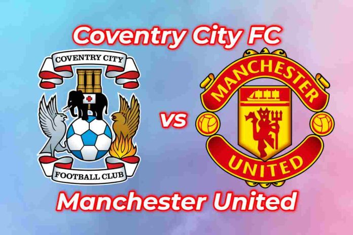 Coventry city FC vs Manchester United